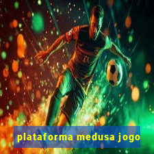 plataforma medusa jogo